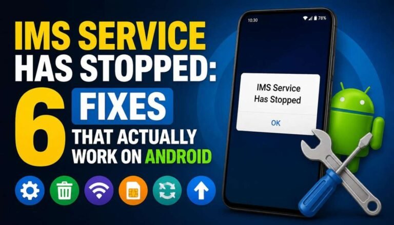 IMS Service Has Stopped: 6 Fixes That Actually Work on Android